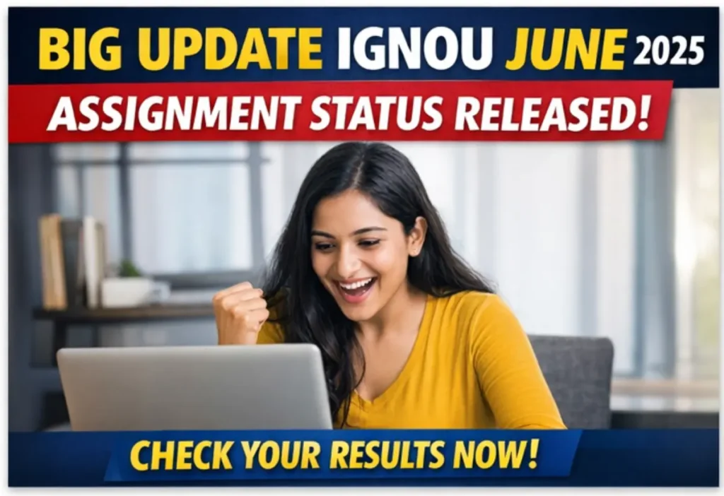 Big Update IGNOU June 2025 Assignment Status Released