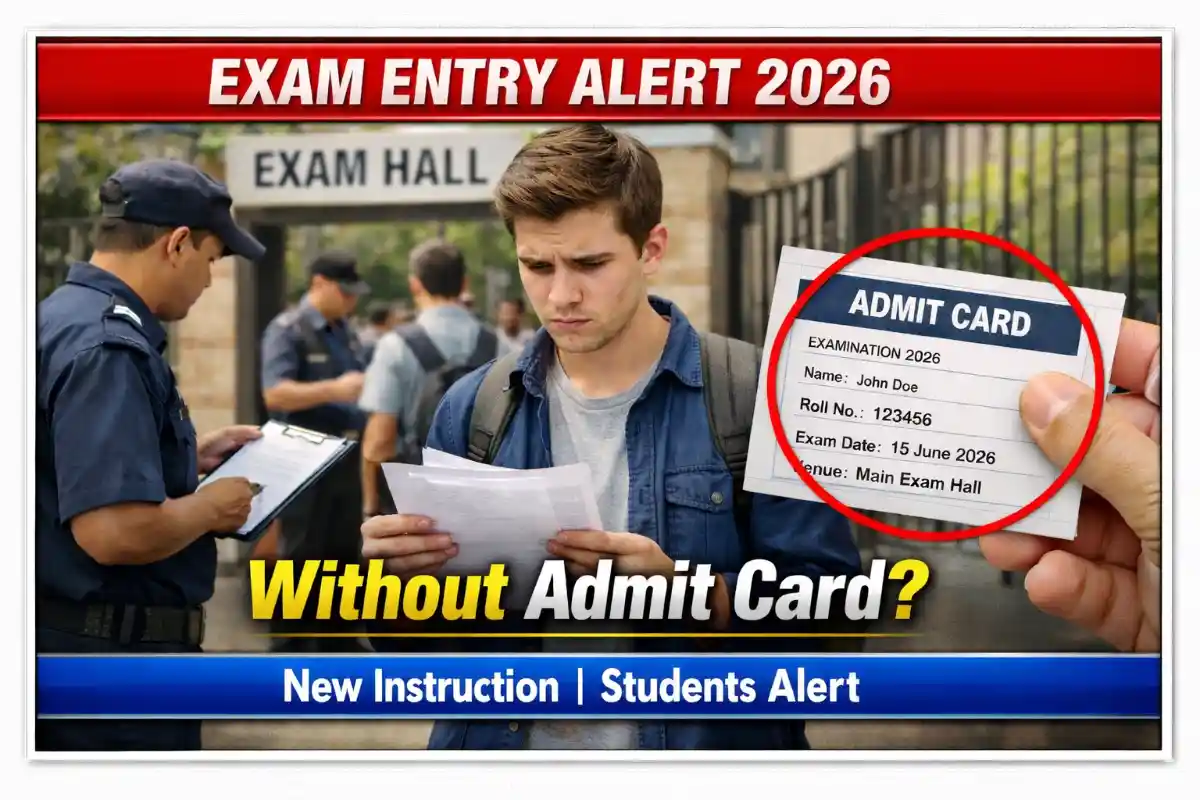 Without Admit Card Exam Entry 2026 Me New Instruction Se Students Alert